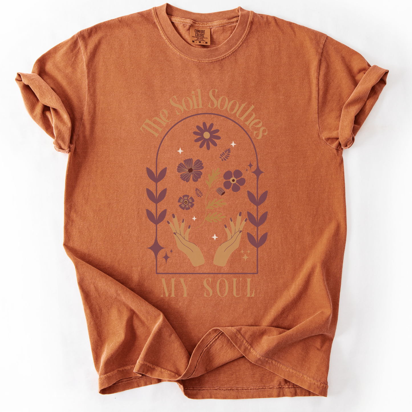 The Soil Soothes The Soul - Comfort Colors Relaxed Fit Premium T Shirt