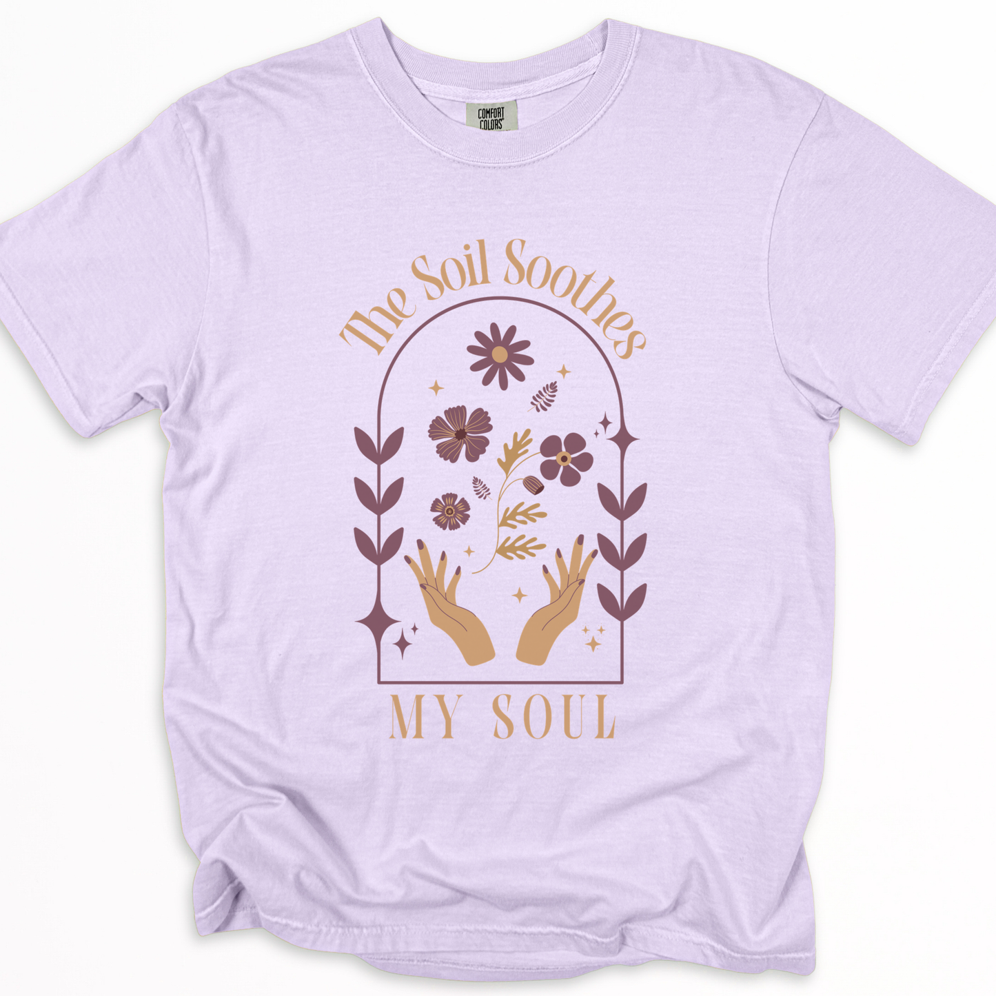 The Soil Soothes The Soul - Comfort Colors Relaxed Fit Premium T Shirt