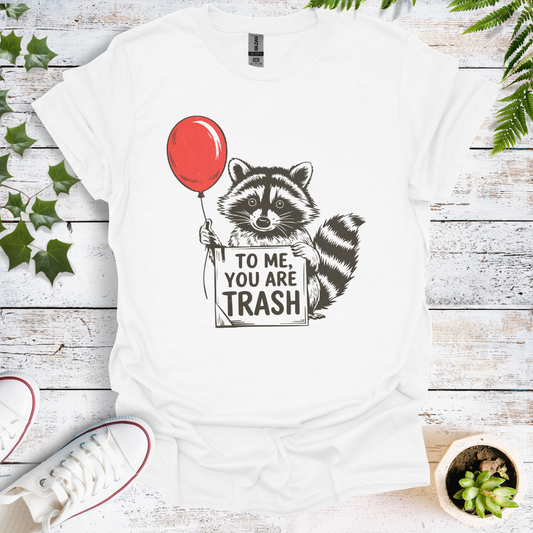 To Me You Are Trash