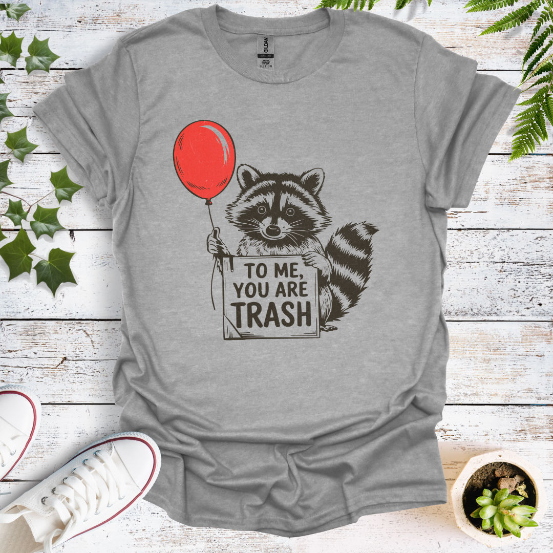 To Me You Are Trash