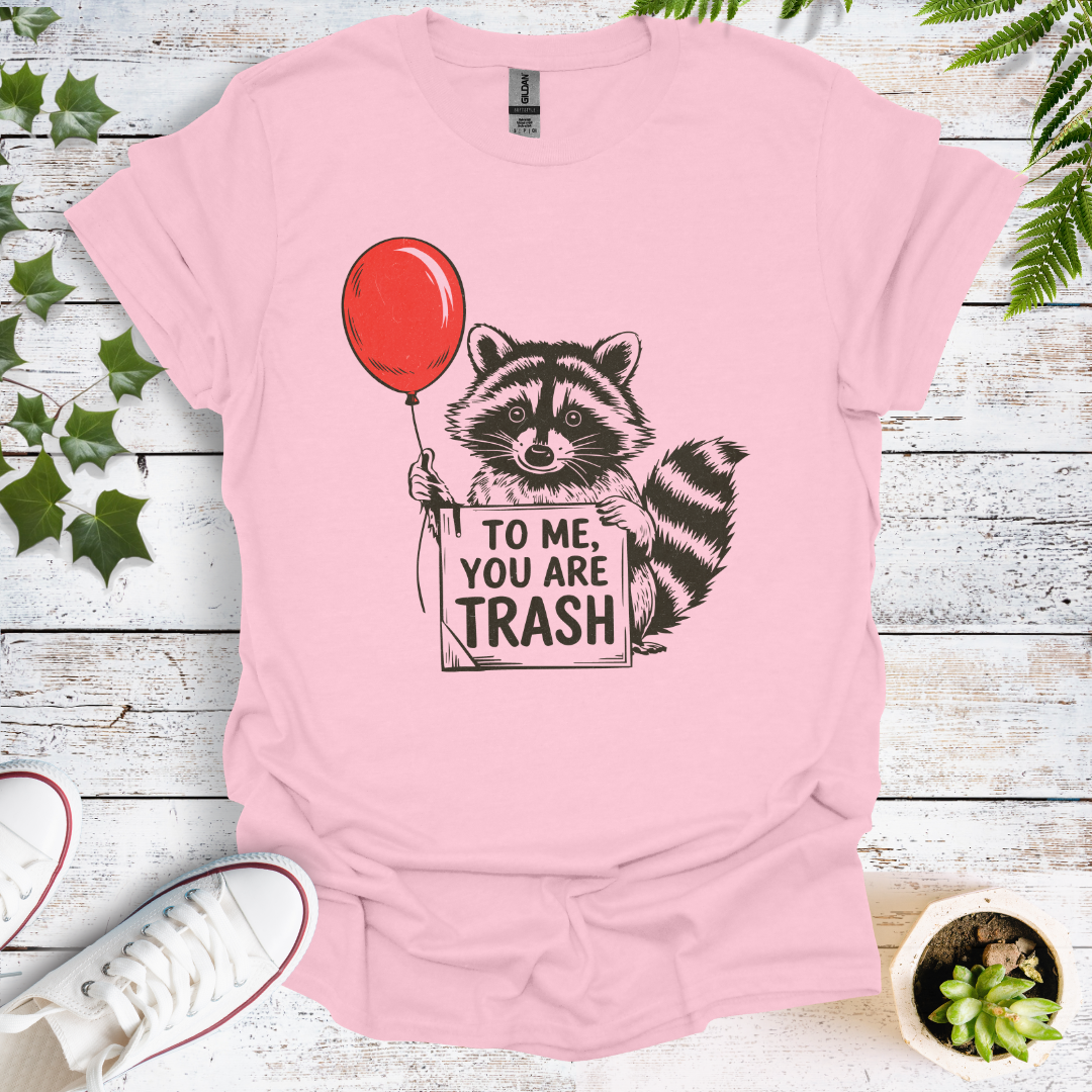 To Me You Are Trash
