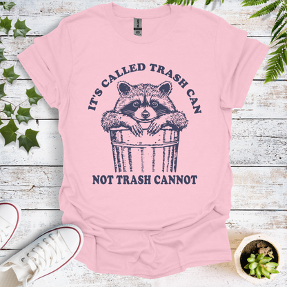 It's Called Trash Can Not Trash Cannot