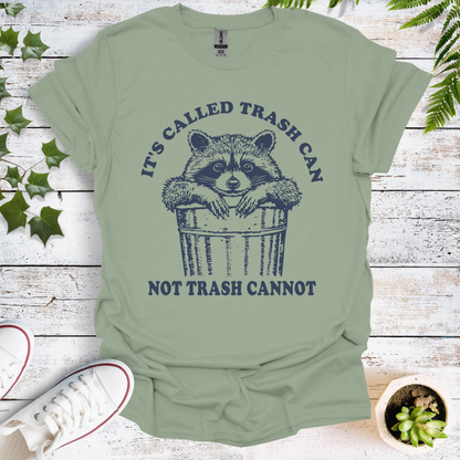 It's Called Trash Can Not Trash Cannot