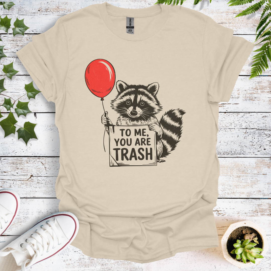 To Me You Are Trash