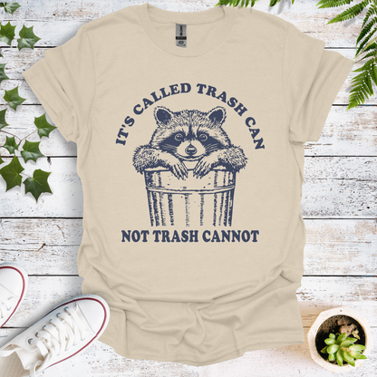 It's Called Trash Can Not Trash Cannot