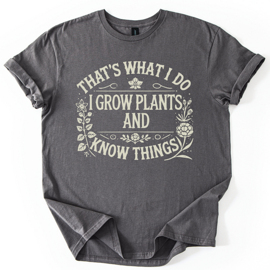 I Grow Plants And Know Things