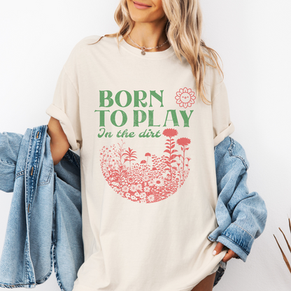 Born To Play In The Dirt - Comfort Colors Relaxed Fit Premium T Shirt