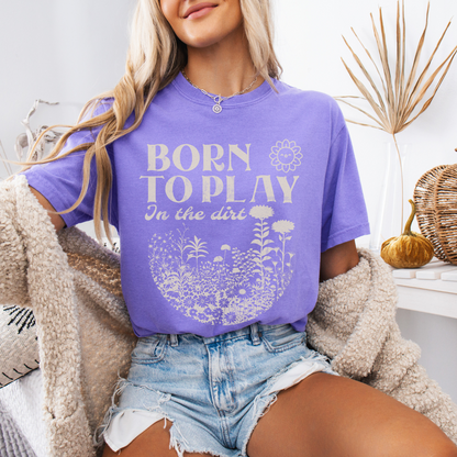 Born To Play In The Dirt - Comfort Colors Relaxed Fit Premium T Shirt