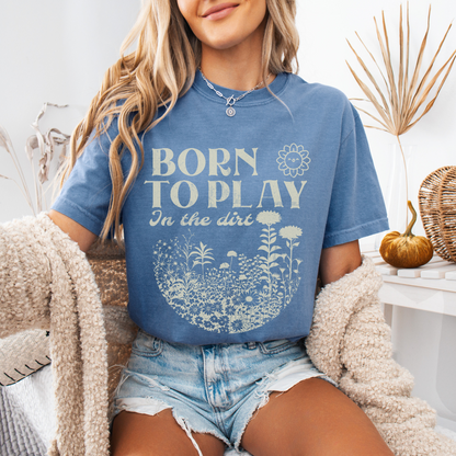 Born To Play In The Dirt - Comfort Colors Relaxed Fit Premium T Shirt