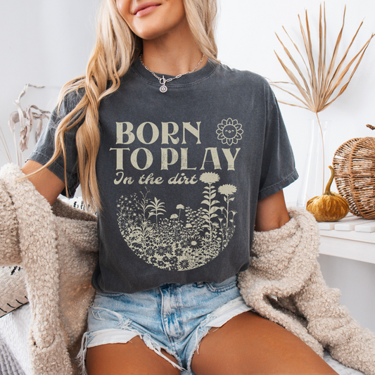 Born To Play In The Dirt - Comfort Colors Relaxed Fit Premium T Shirt