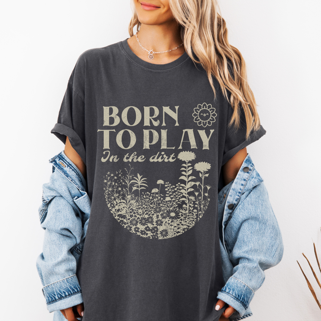 Born To Play In The Dirt - Comfort Colors Relaxed Fit Premium T Shirt