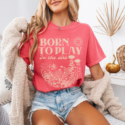 Born To Play In The Dirt - Comfort Colors Relaxed Fit Premium T Shirt