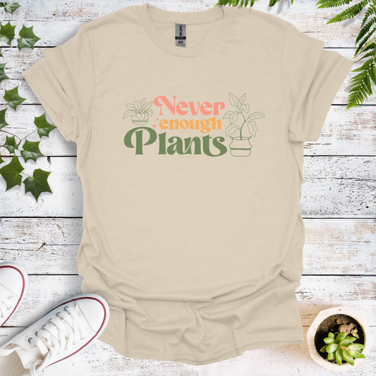 Never Enough Plants.