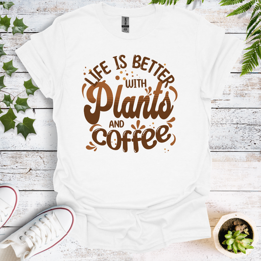 Life Is Better With Plants And Coffee