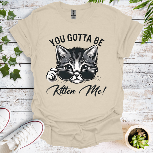 You Gotta Be Kitten Me