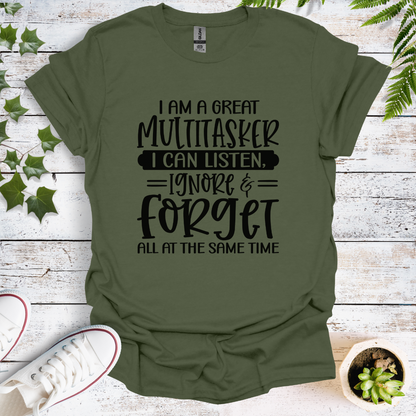I'm A Great Multitasker. I Can Listen, Ignore & Forget All At The Same Time