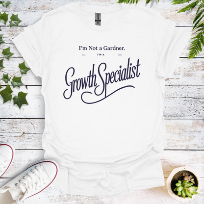 I'm Not A Gardener I'm A Growth Specialist