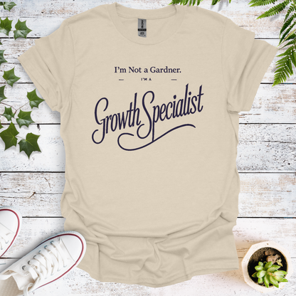 I'm Not A Gardener I'm A Growth Specialist