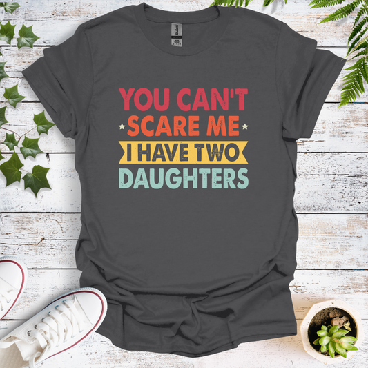 You Can't Scare Me, I Have Two Daughters
