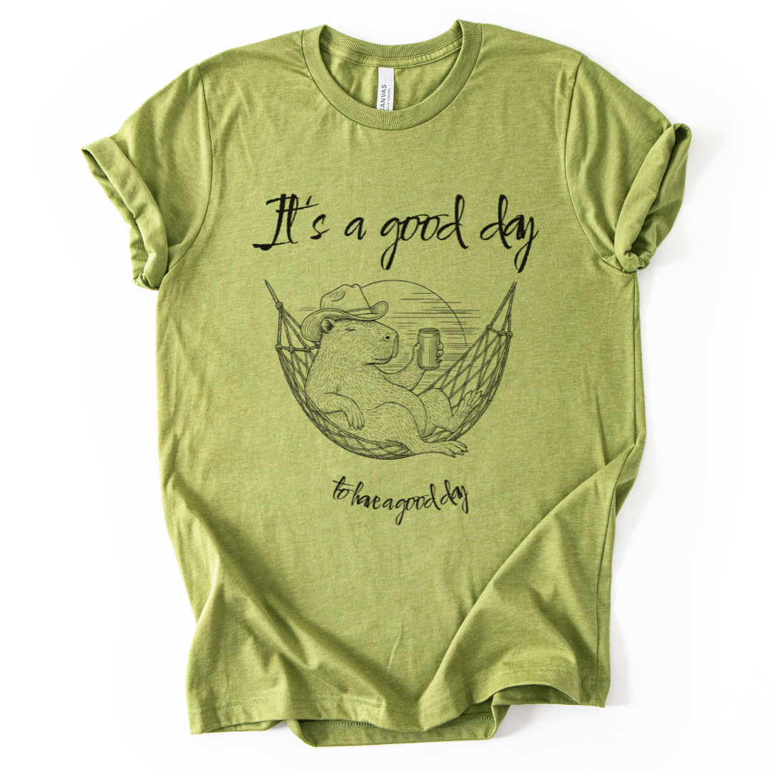 It's A Good Day To Have A Good Day - Bella Canvas Super Soft Fitted T Shirt