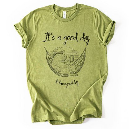 It's A Good Day To Have A Good Day - Bella Canvas Super Soft Fitted T Shirt