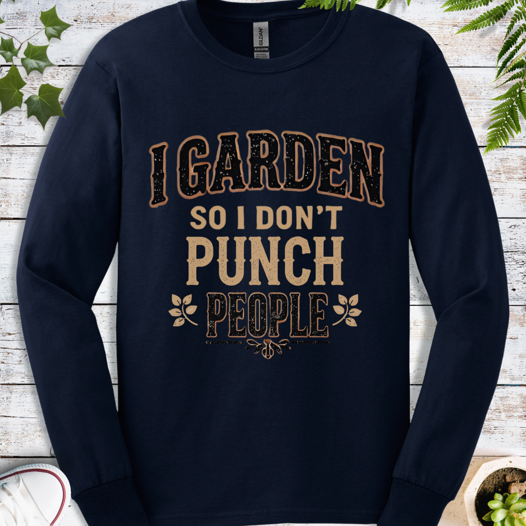 I Garden So I Don't Punch People - Long Sleeve