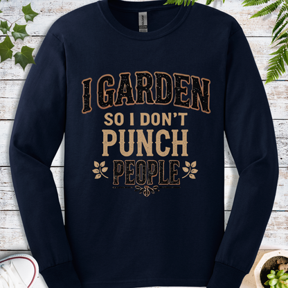 I Garden So I Don't Punch People - Long Sleeve