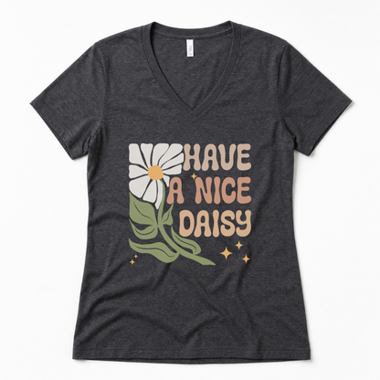 Have A Nice Daisy - Super Soft V Neck