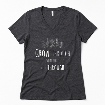 Grow Through What  You Go Through - Super Soft V Neck