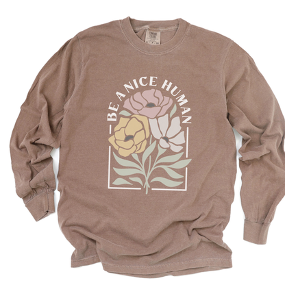 Be A Nice Human - Comfort Colors Premium Long Sleeve T Shirt