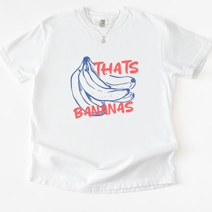 Thats Bananas - Comfort Colors Relaxed Fit Premium T Shirt