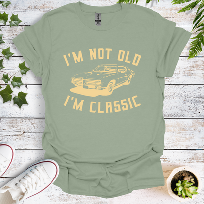 I'm Not Old, I'm Classic -  Original