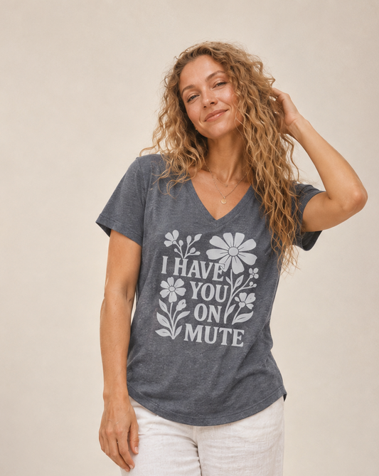 I Have You On Mute - Super Soft V Neck