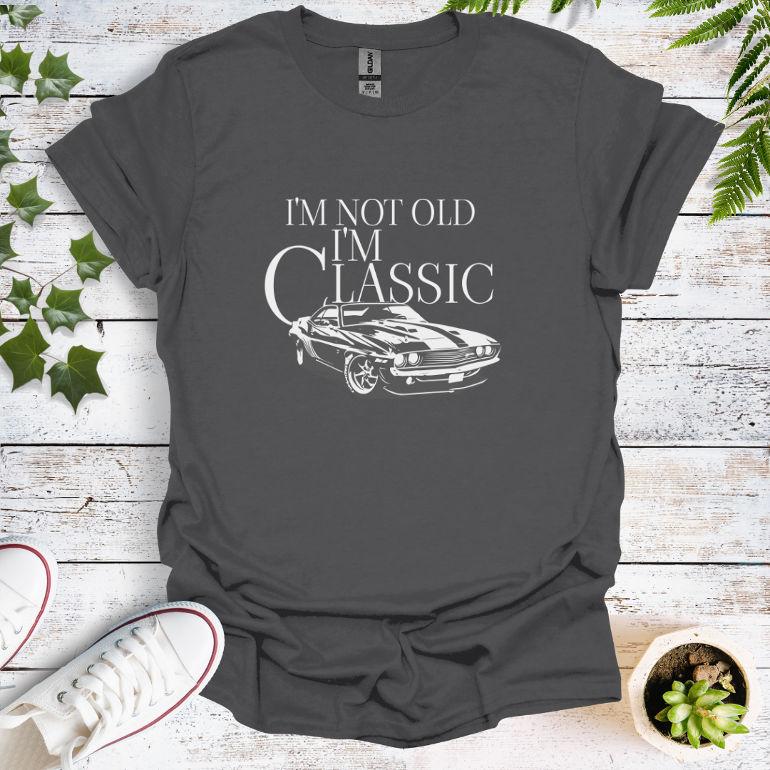 I'm Not Old - I'm Classic