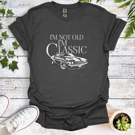 I'm Not Old - I'm Classic