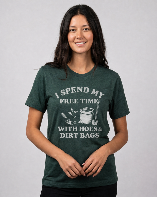 I Spend My Free Time With Hoes And Dirt Bags - Bella Canvas Super Soft Standard Fit T Shirt