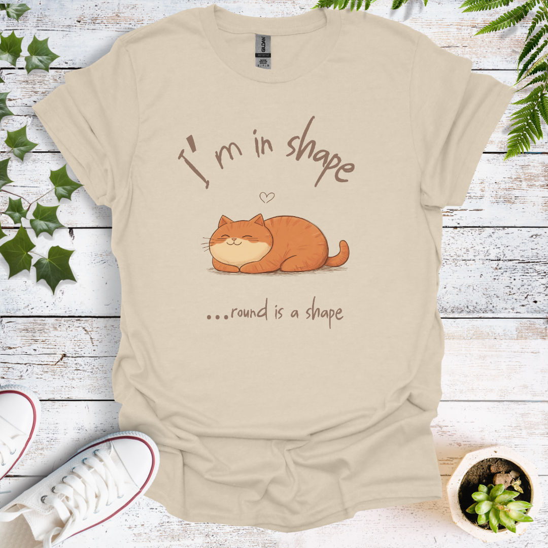 I'm In Shape... round is a shape
