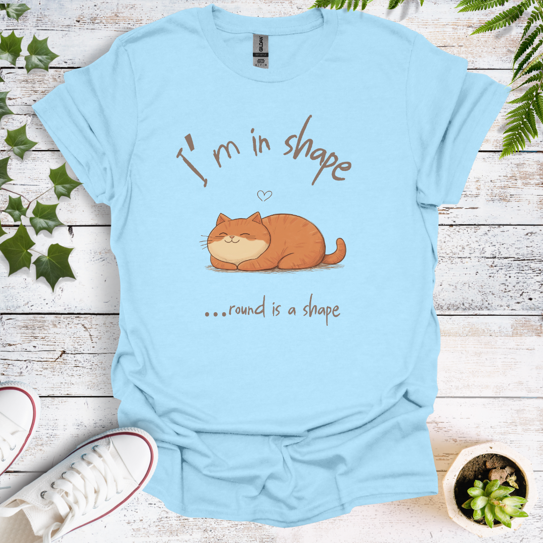 I'm In Shape... round is a shape