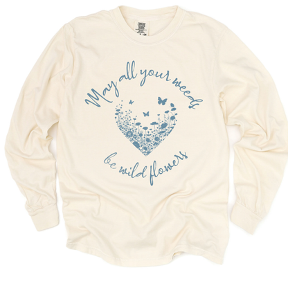 May All Your Weeds Be Wildflowers - Comfort Colors Long Sleeve Premium T Shirt