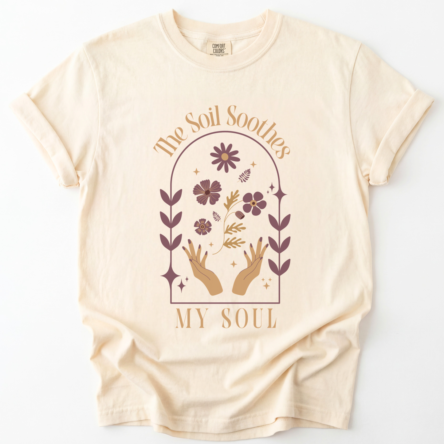 The Soil Soothes The Soul - Comfort Colors Relaxed Fit Premium T Shirt
