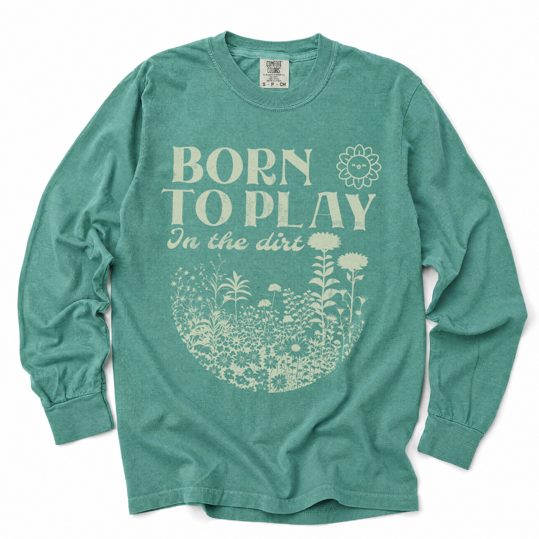 Born To Play In The Dirt - Comfort Colors Long Sleeve Premium T Shirt