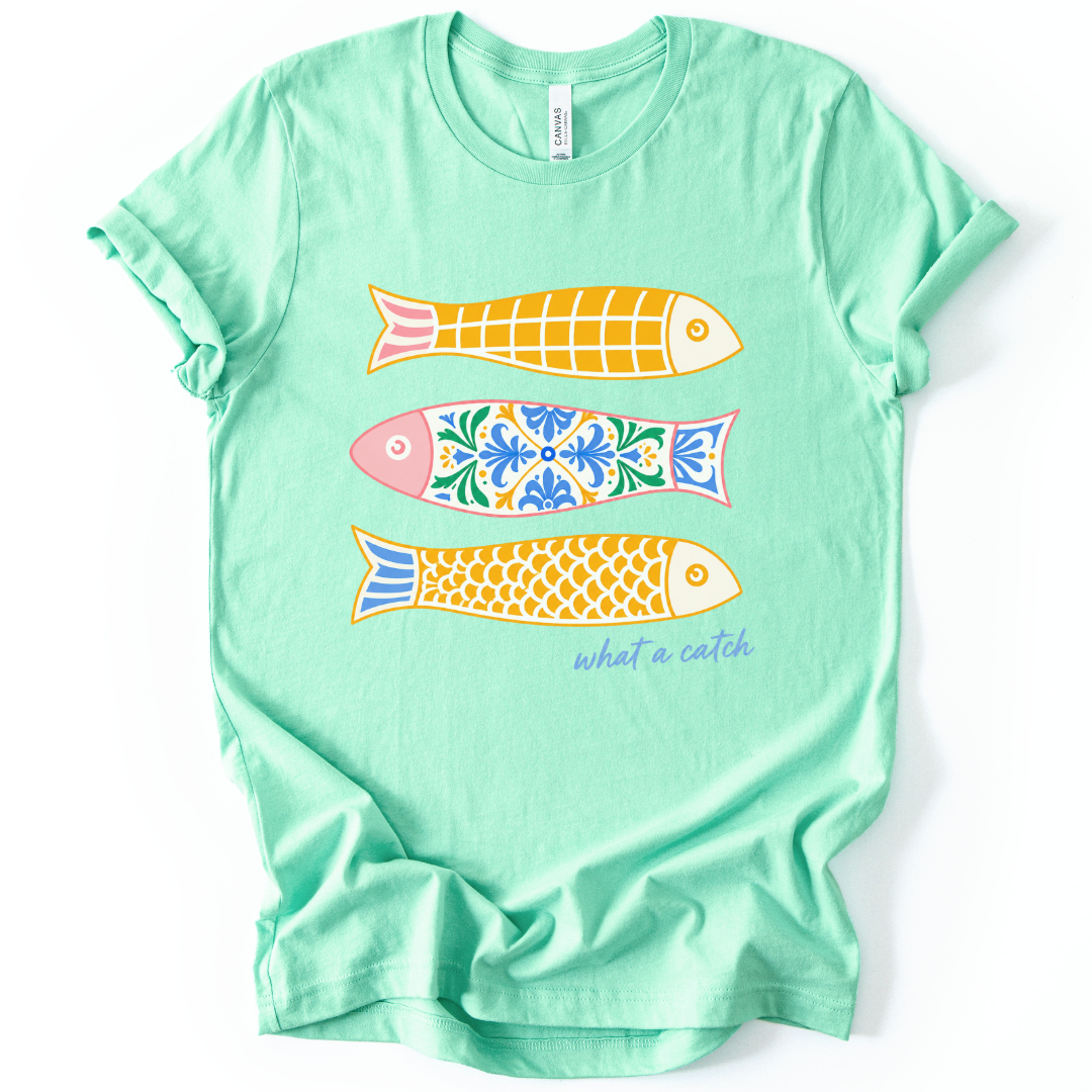 What A Catch - Bella Canvas Super Soft Fitted T Shirt