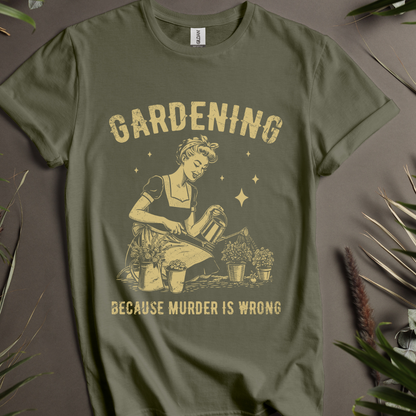 Gardening - Because Murder Is Wrong