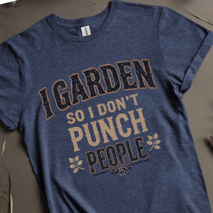 I Garden So I Don't Punch People