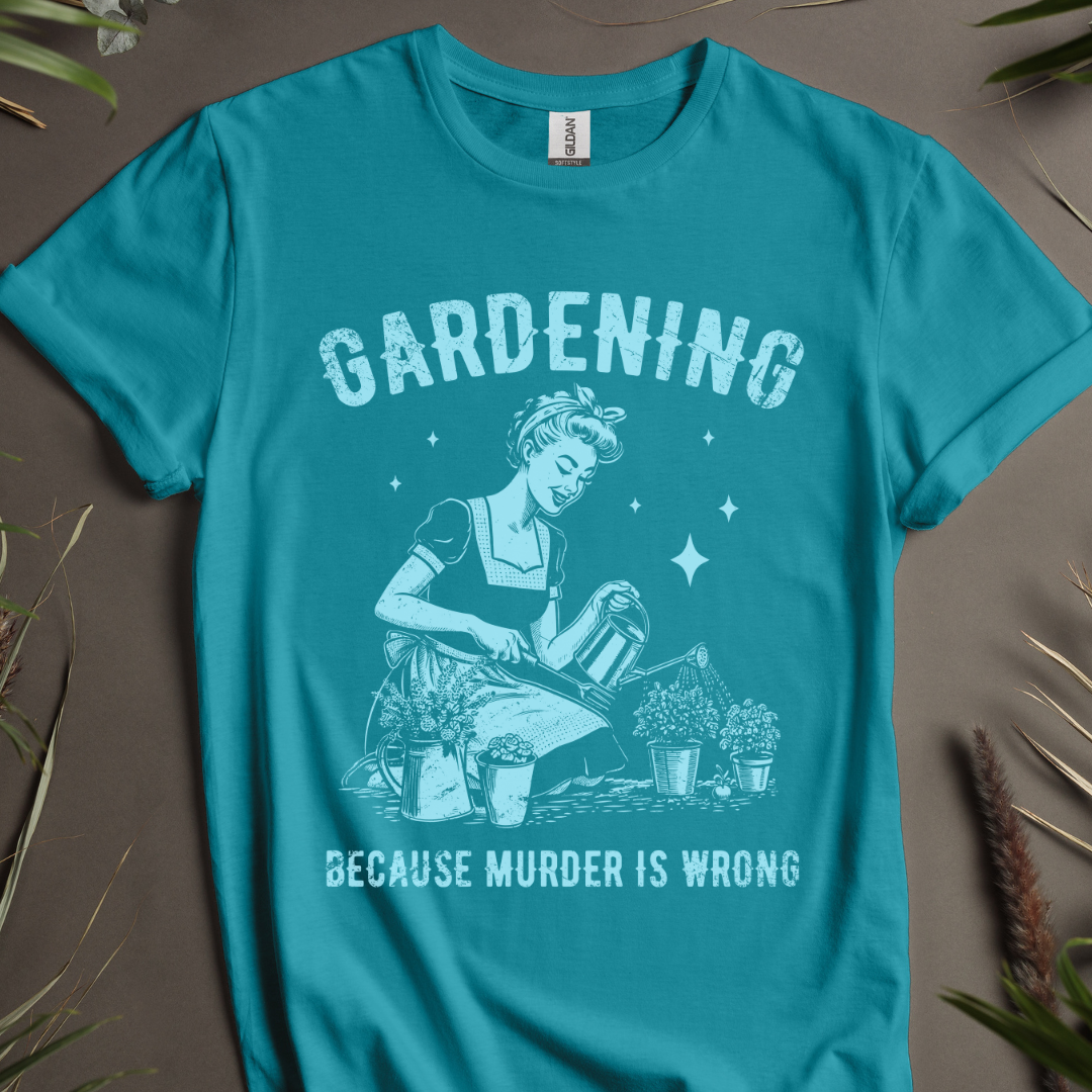 Gardening - Because Murder Is Wrong