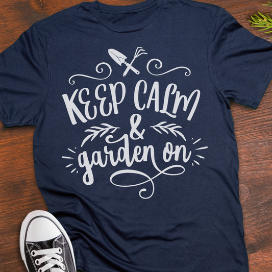 Keep Calm And Garden On