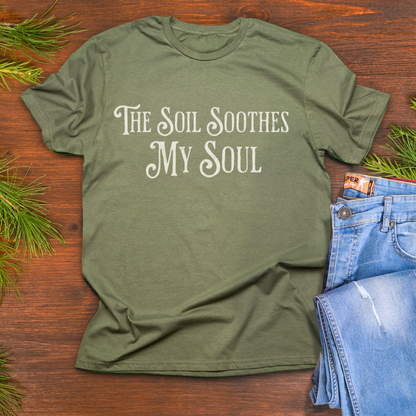 The Soil Soothes My Soul