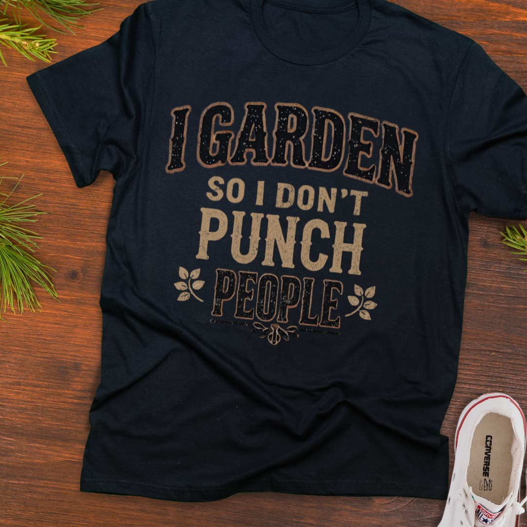 I Garden So I Don't Punch People