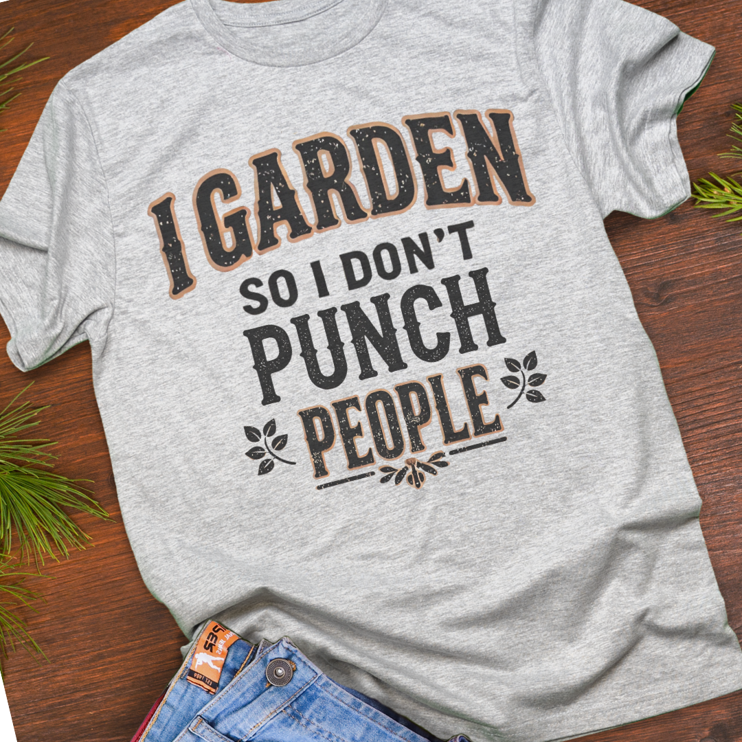 I Garden So I Don't Punch People