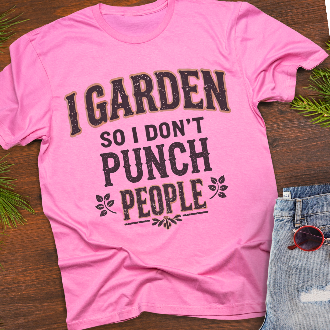 I Garden So I Don't Punch People